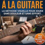 Adieu les barrés à la guitare : La méthode visuelle (Guide Numérique + Vidéo)