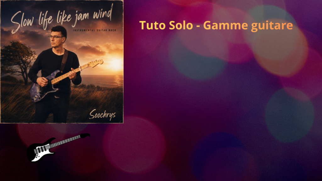 Tuto guitare Slow Life Like Jam Wind